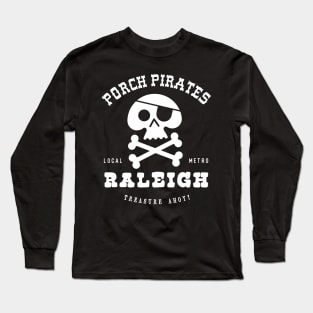 Porch Pirate. Raleigh, NC Long Sleeve T-Shirt